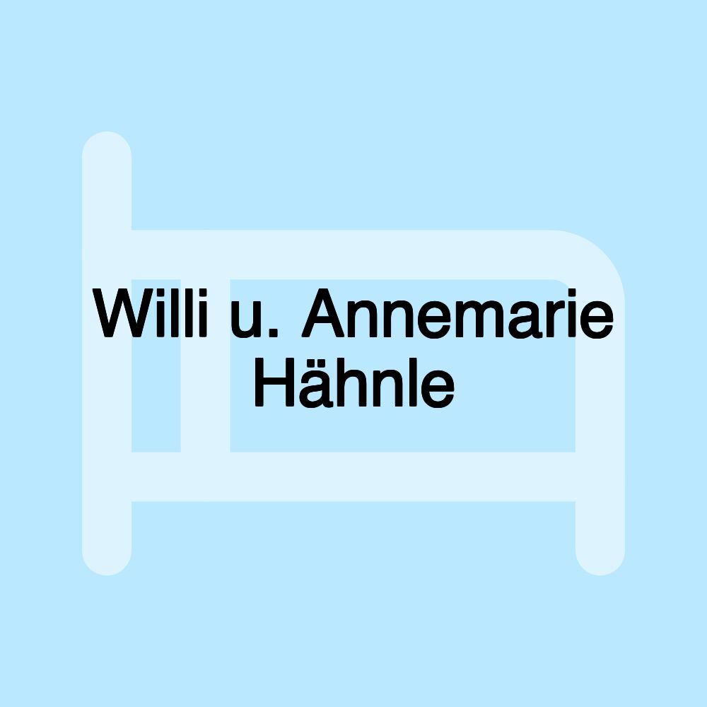 Willi u. Annemarie Hähnle