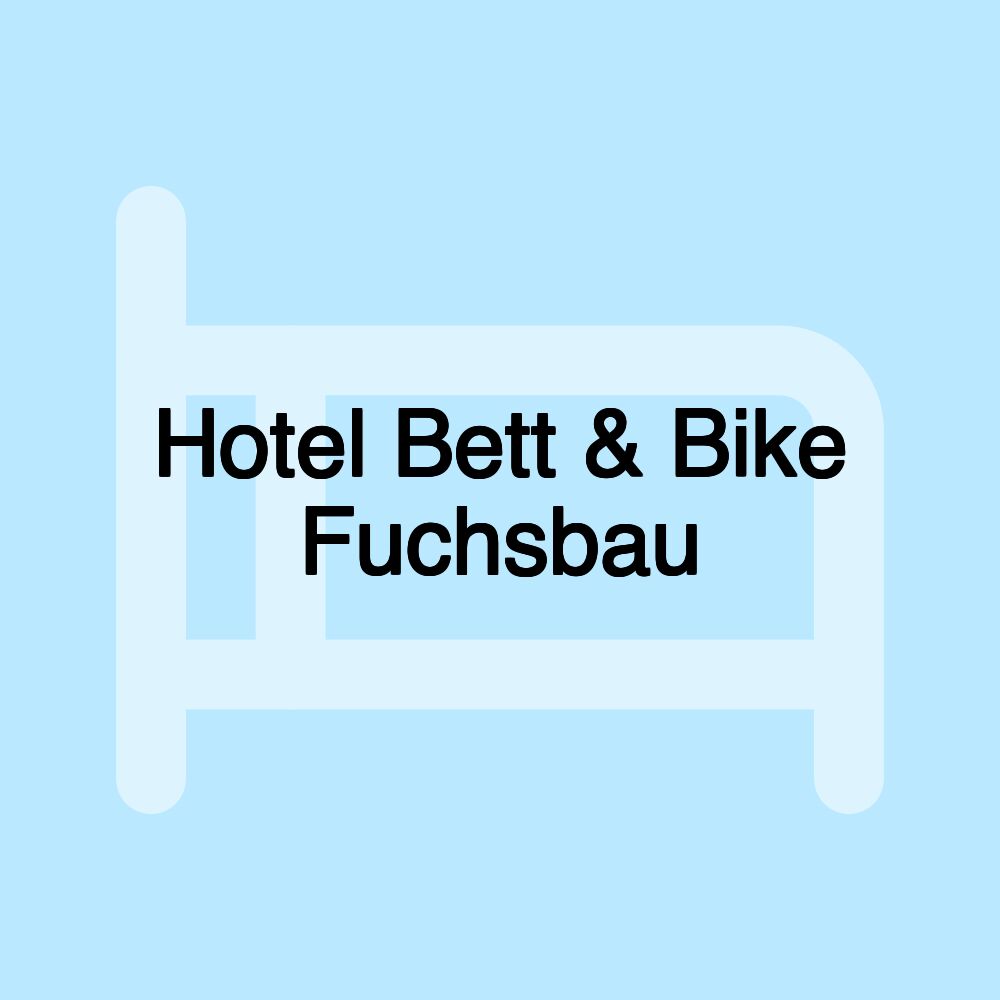 Hotel Bett & Bike Fuchsbau