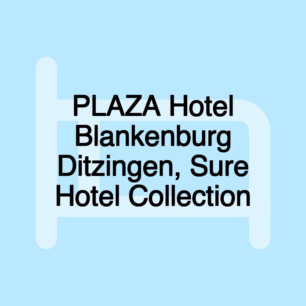 PLAZA Hotel Blankenburg Ditzingen, Sure Hotel Collection