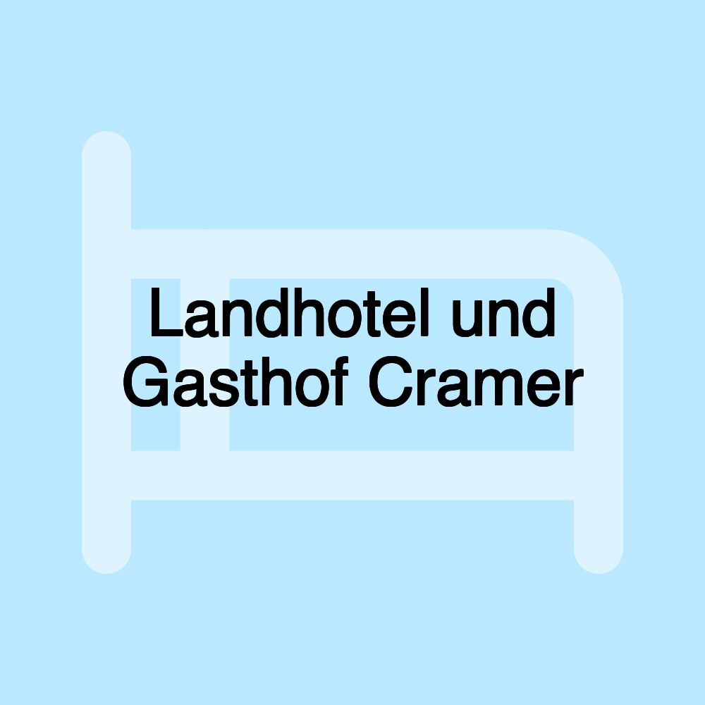 Landhotel und Gasthof Cramer