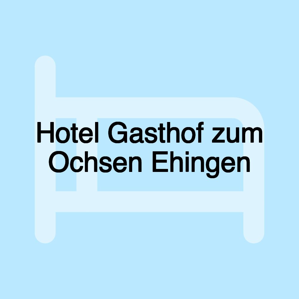 Hotel Gasthof zum Ochsen Ehingen