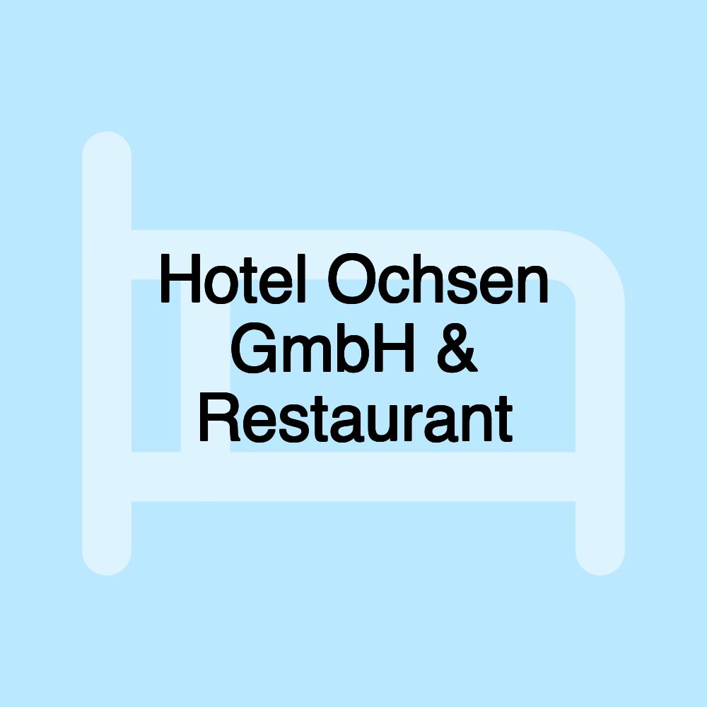 Hotel Ochsen GmbH & Restaurant