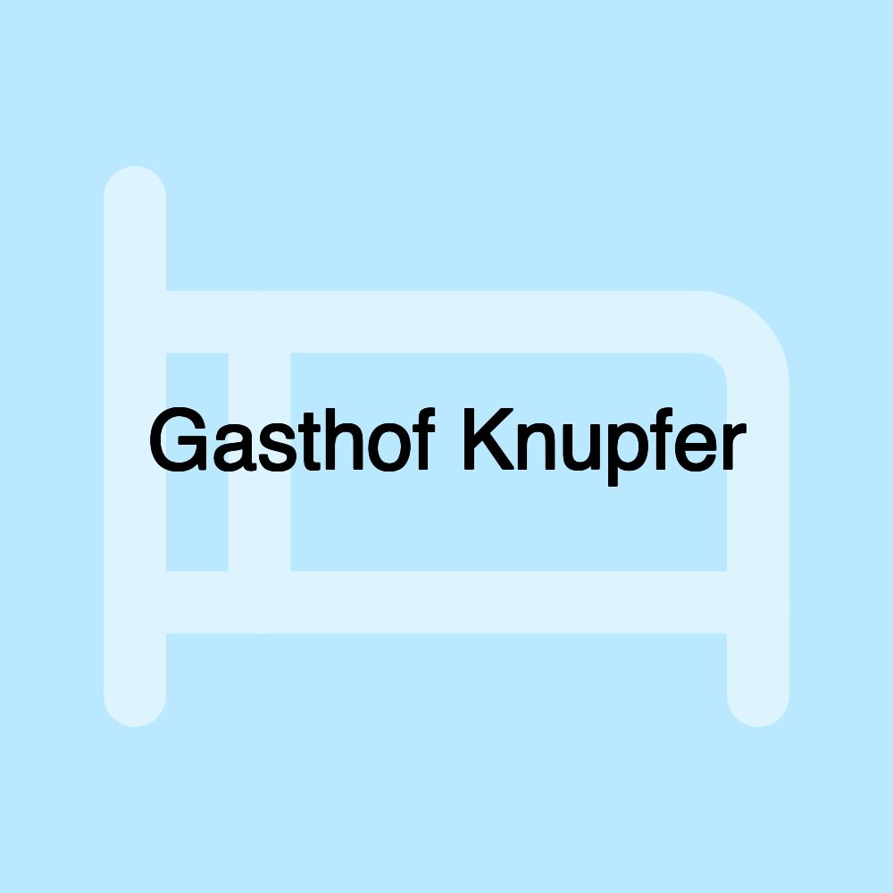 Gasthof Knupfer