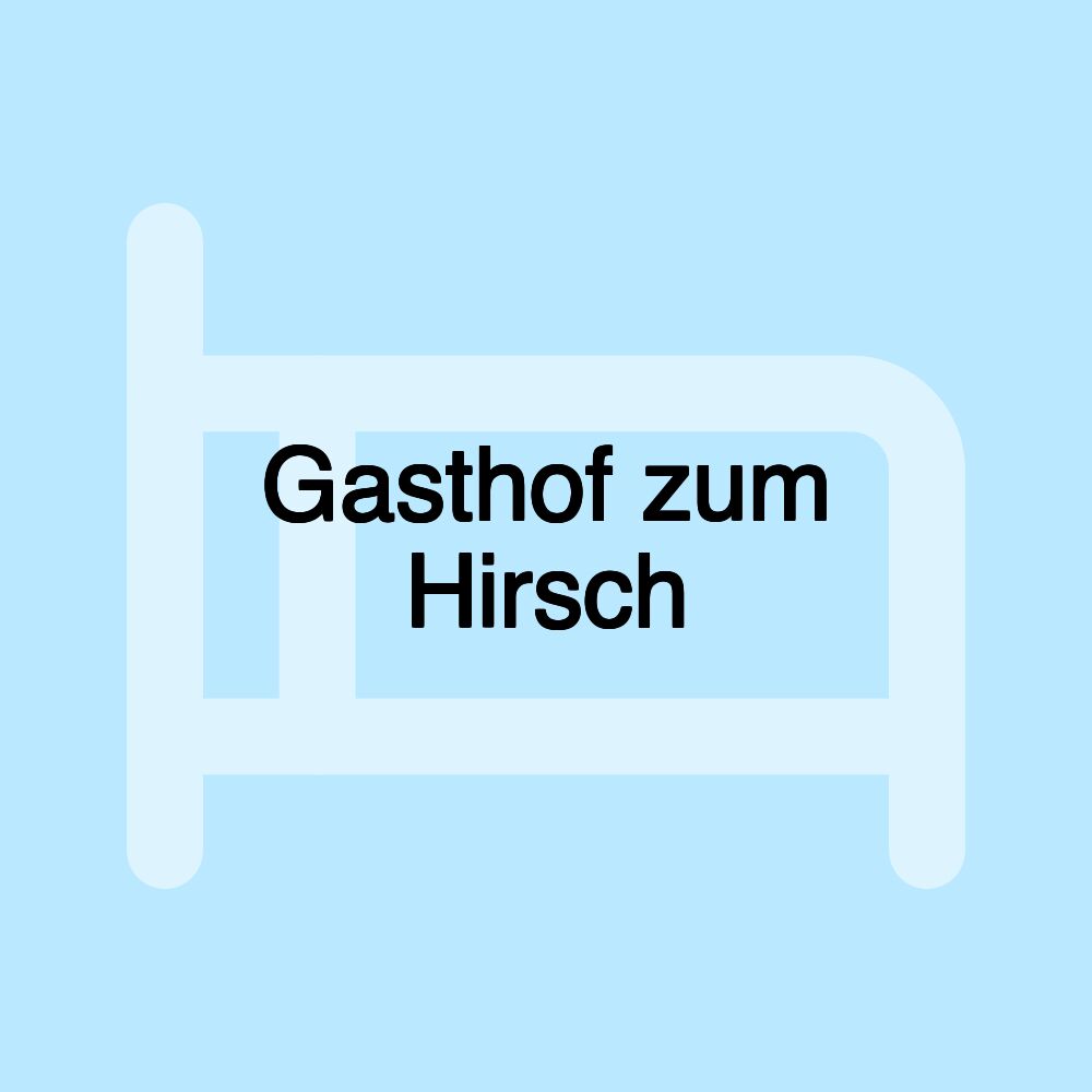 Gasthof zum Hirsch