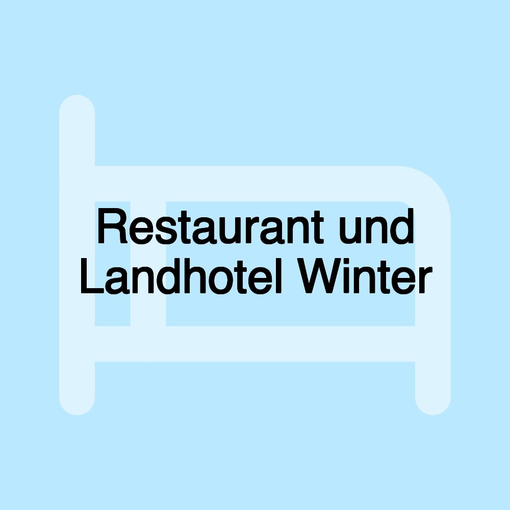 Restaurant und Landhotel Winter