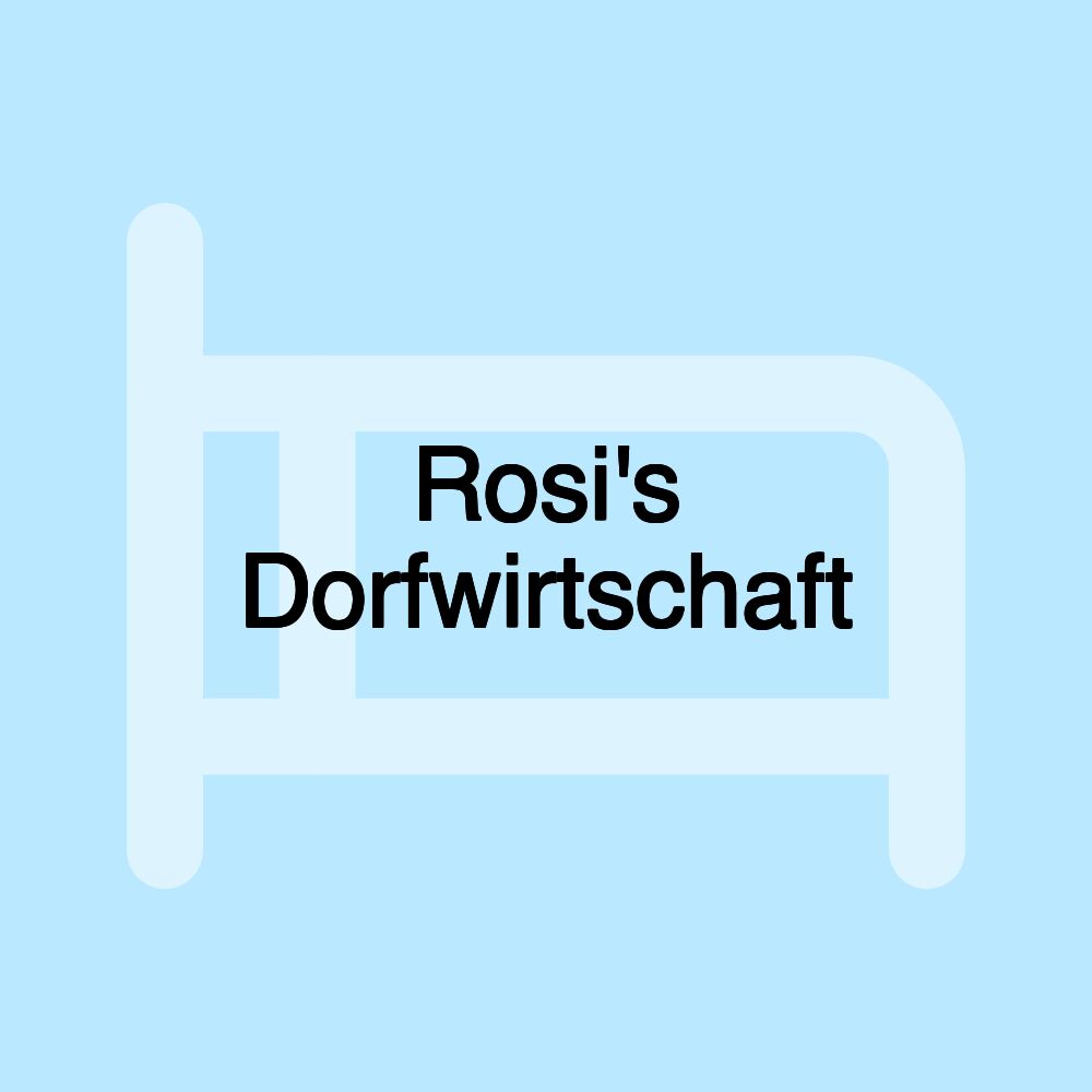 Rosi's Dorfwirtschaft