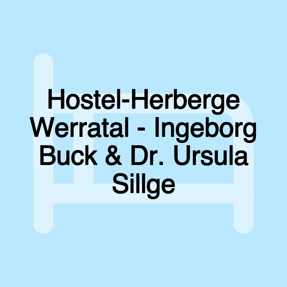 Hostel-Herberge Werratal - Ingeborg Buck & Dr. Ursula Sillge