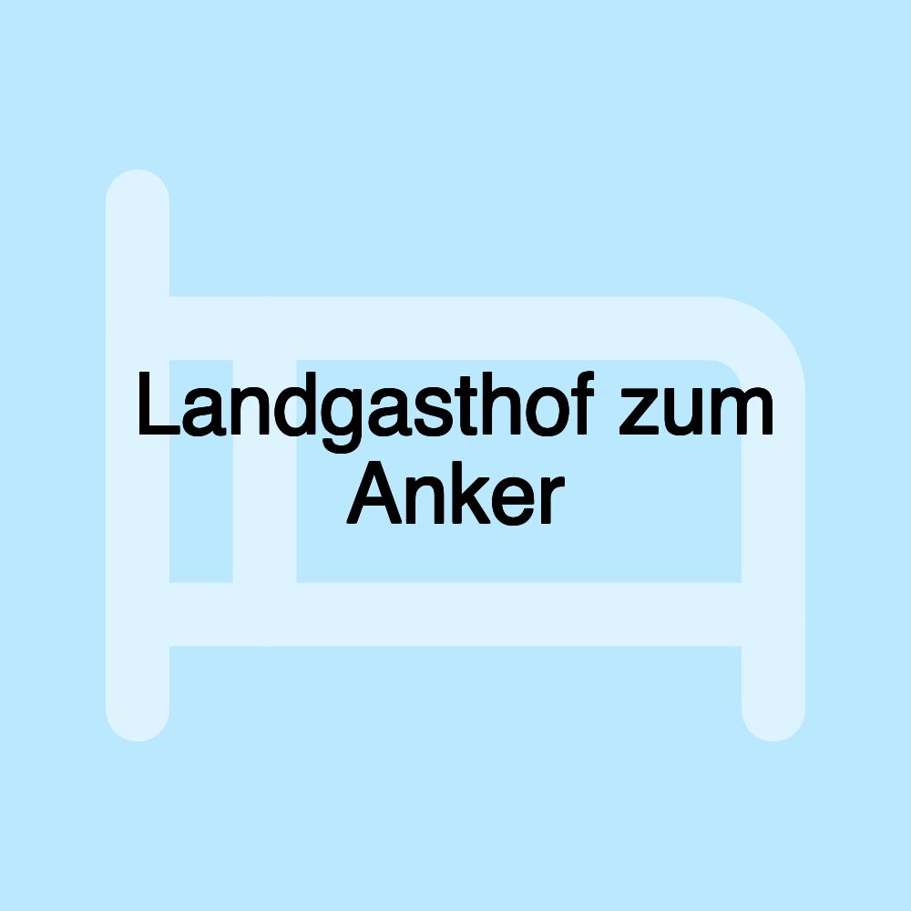 Landgasthof zum Anker