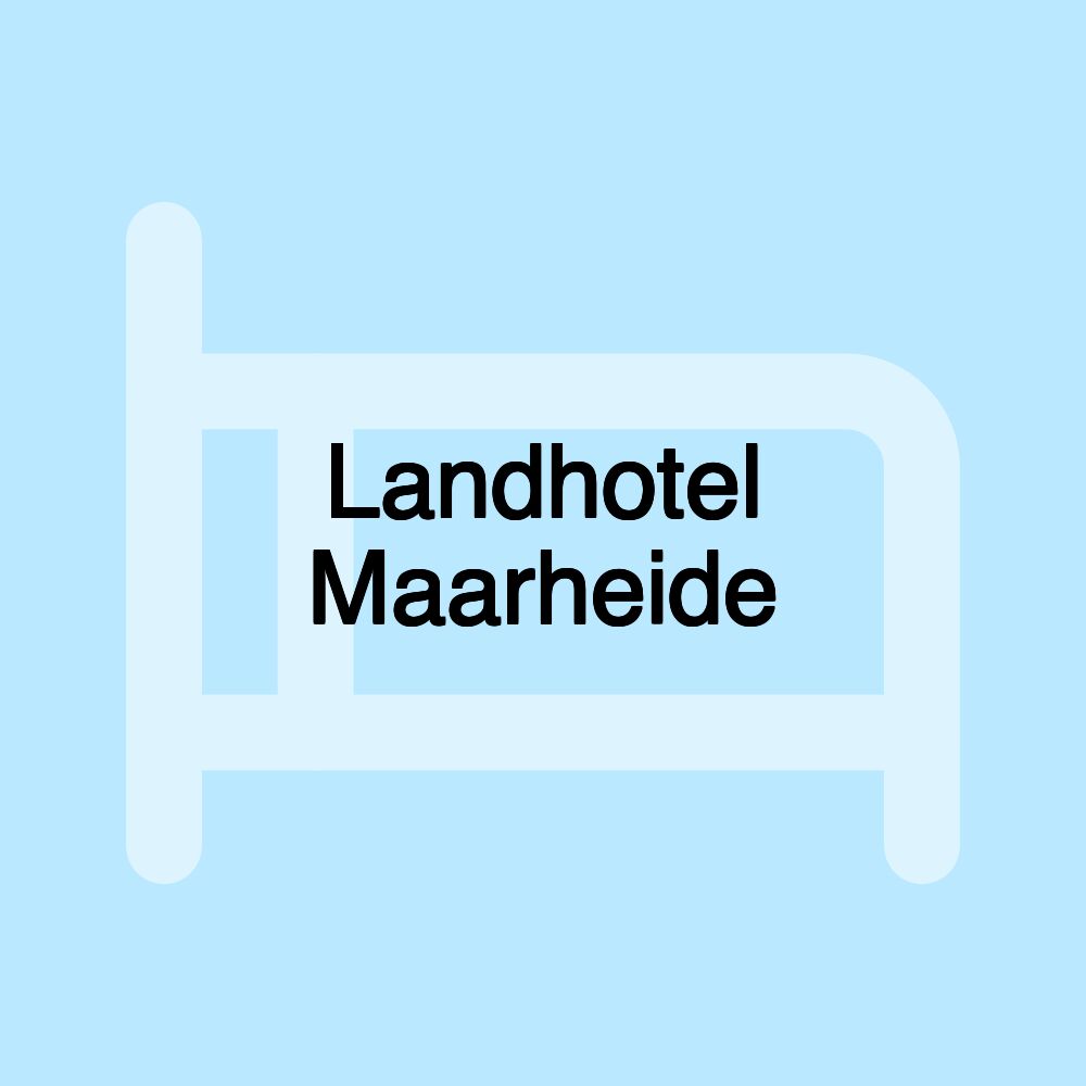 Landhotel Maarheide