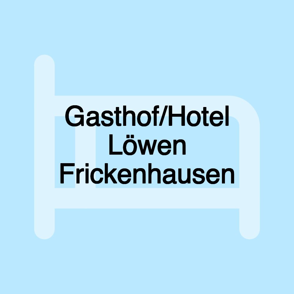 Gasthof/Hotel Löwen Frickenhausen