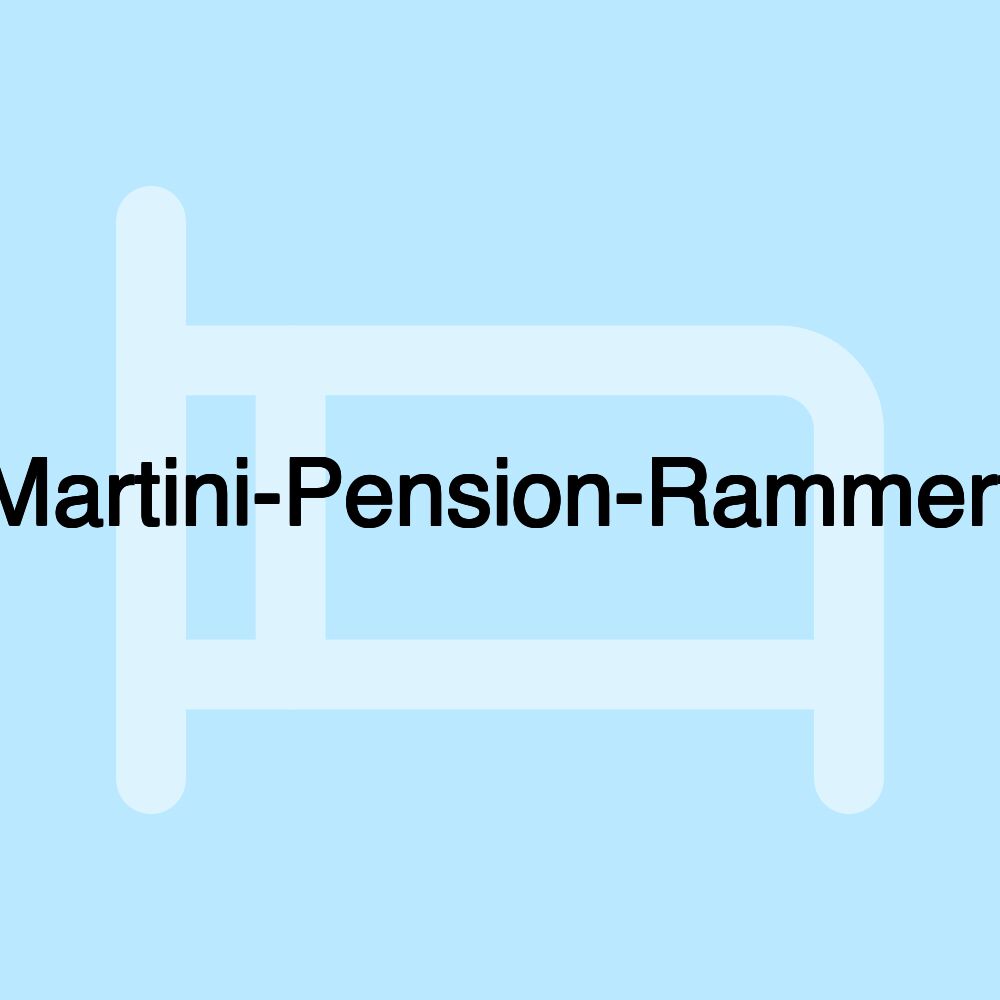 Martini-Pension-Rammert