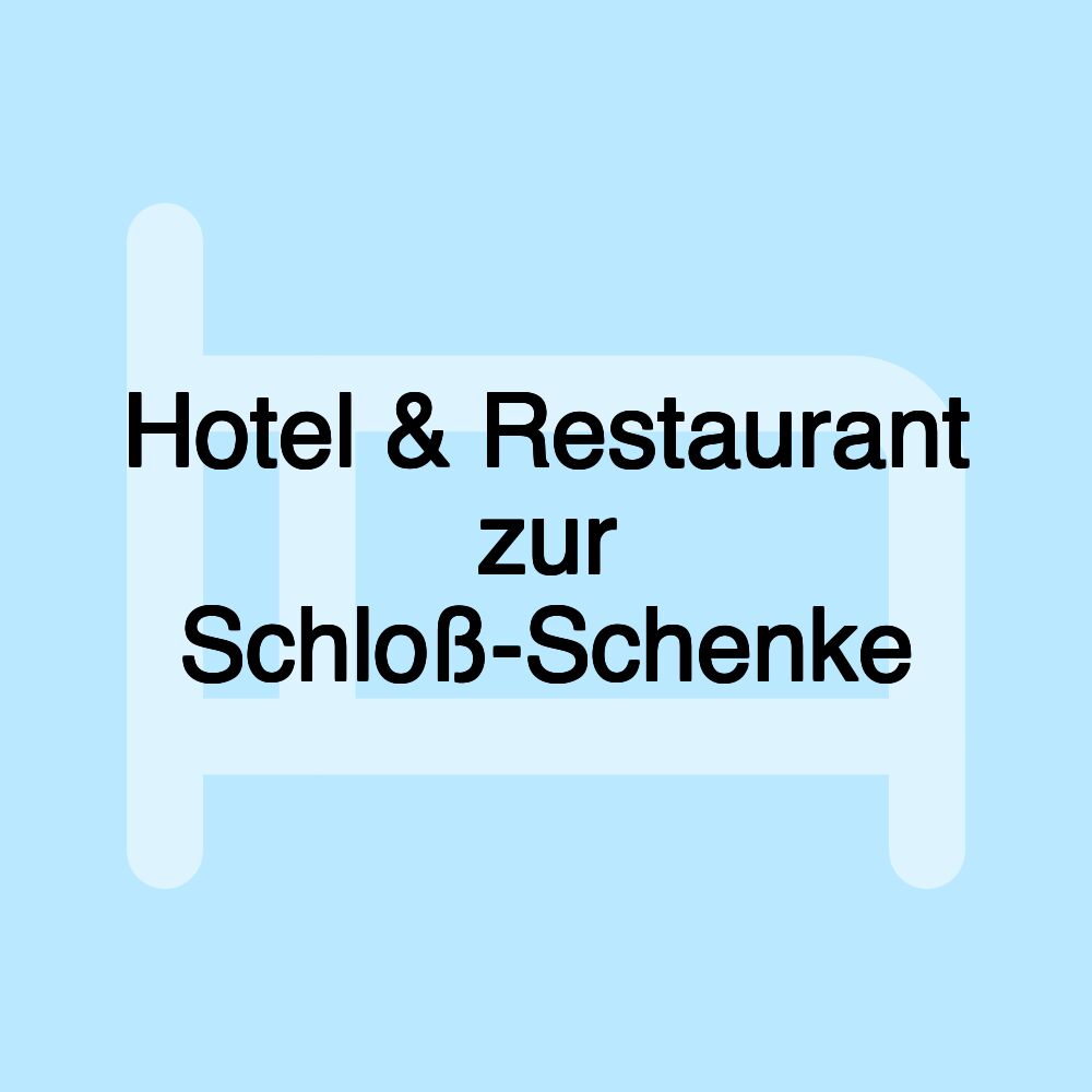 Hotel & Restaurant zur Schloß-Schenke