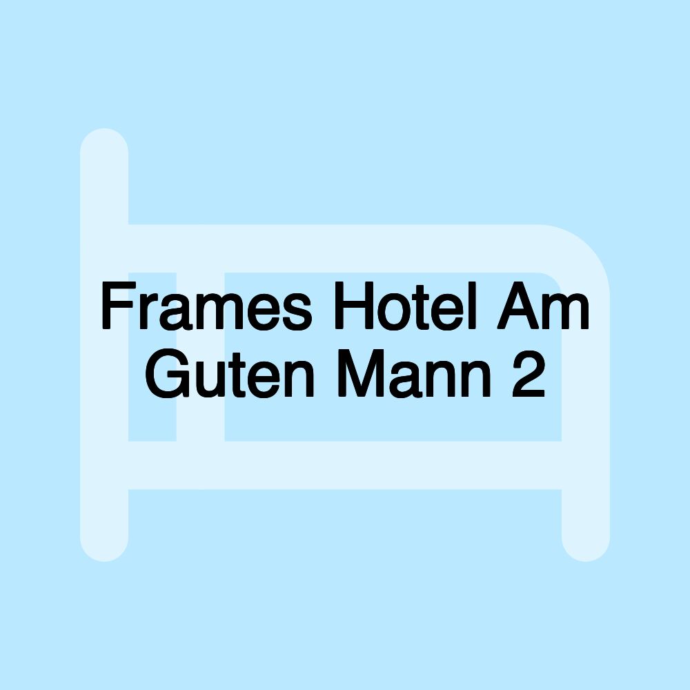 Frames Hotel Am Guten Mann 2