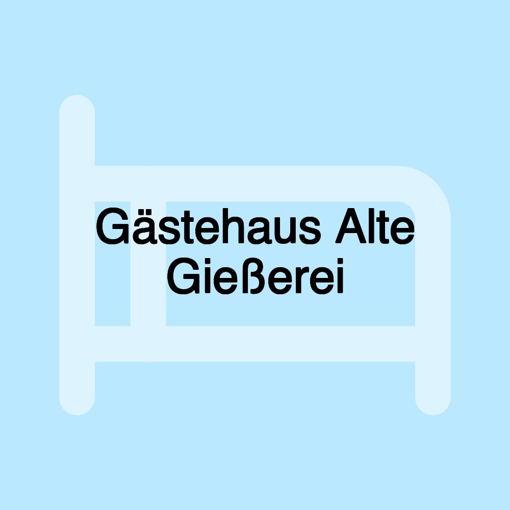 Gästehaus Alte Gießerei