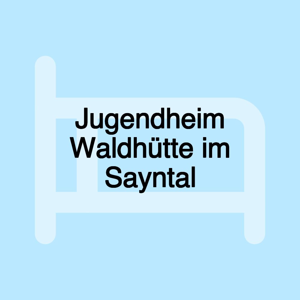 Jugendheim Waldhütte im Sayntal