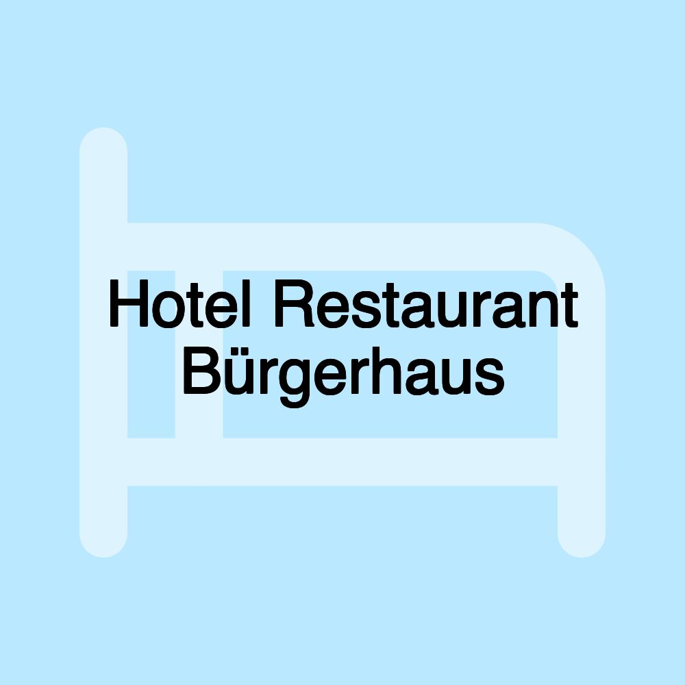 Hotel Restaurant Bürgerhaus