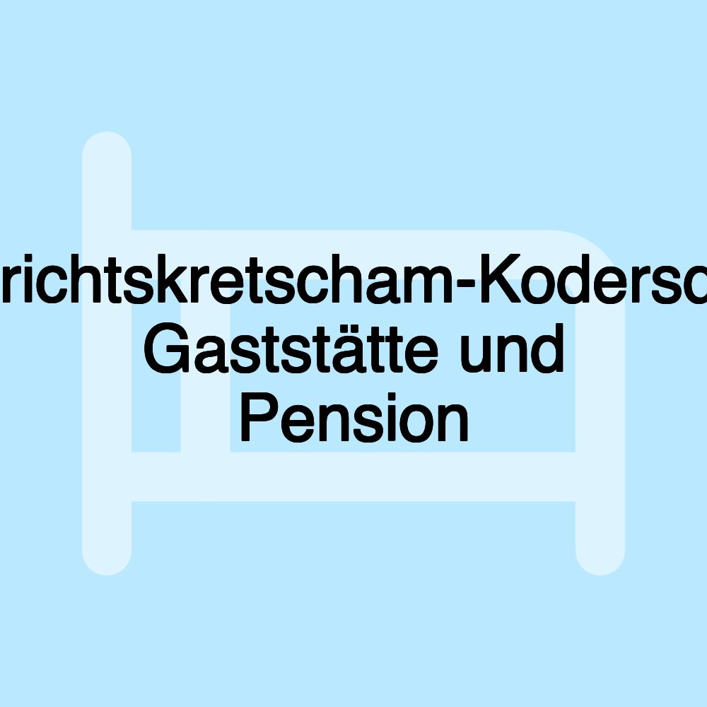 Gerichtskretscham-Kodersdorf Gaststätte und Pension