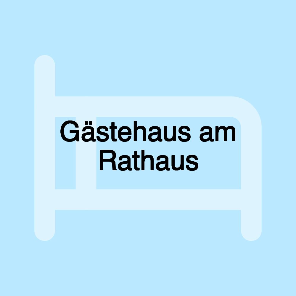 Gästehaus am Rathaus