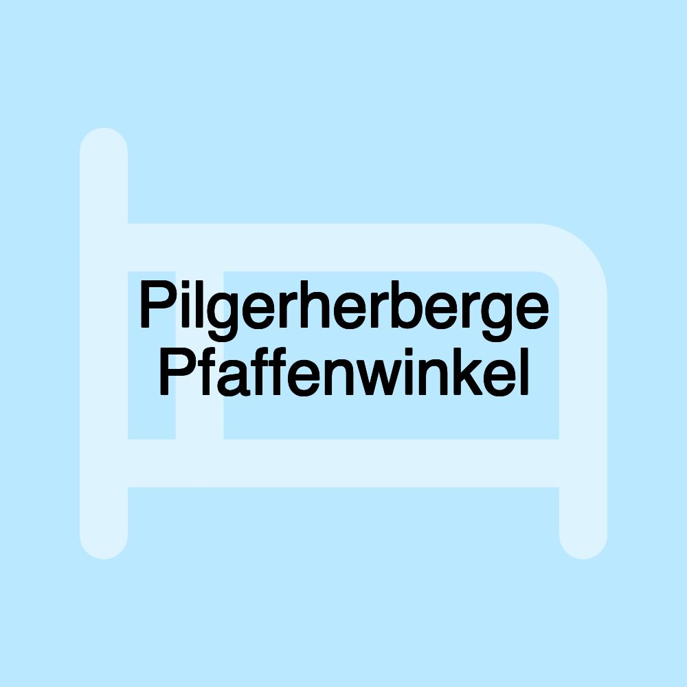 Pilgerherberge Pfaffenwinkel