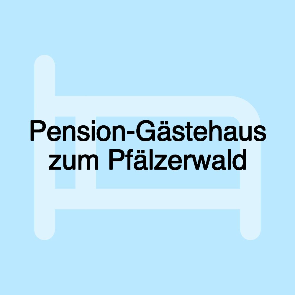 Pension-Gästehaus zum Pfälzerwald