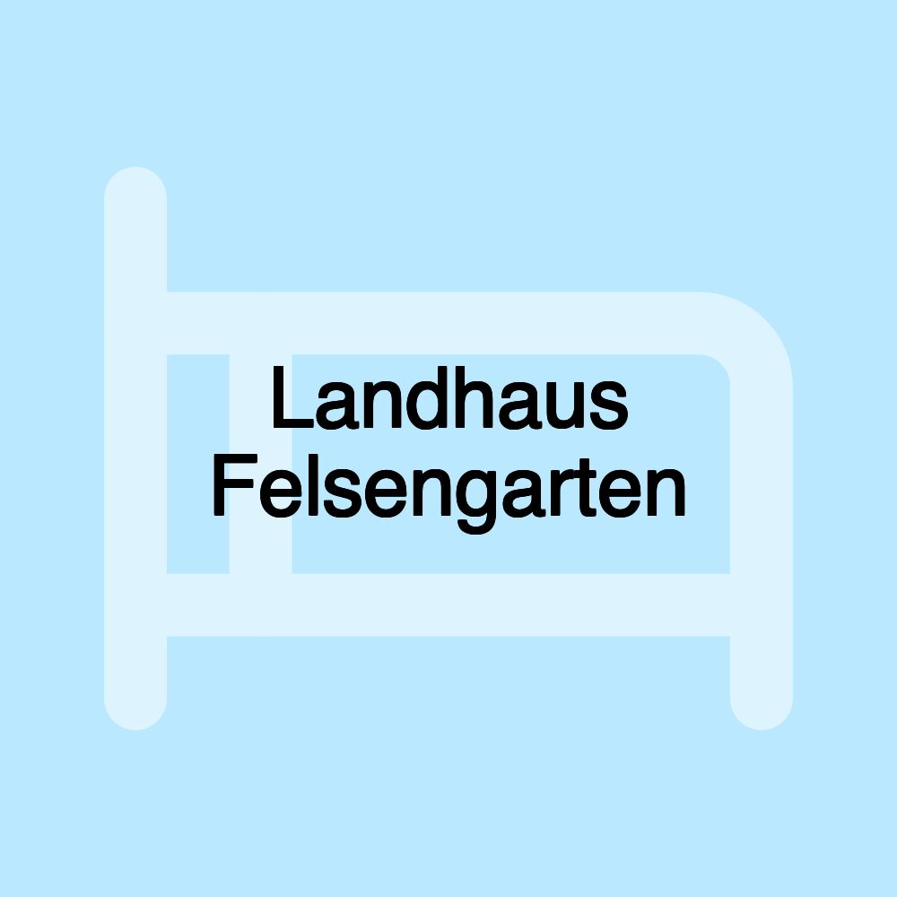 Landhaus Felsengarten