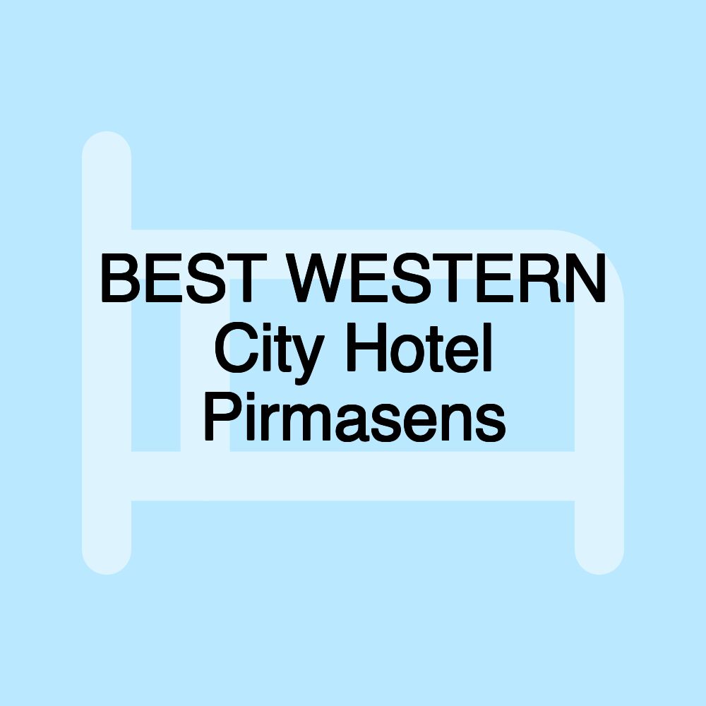 BEST WESTERN City Hotel Pirmasens