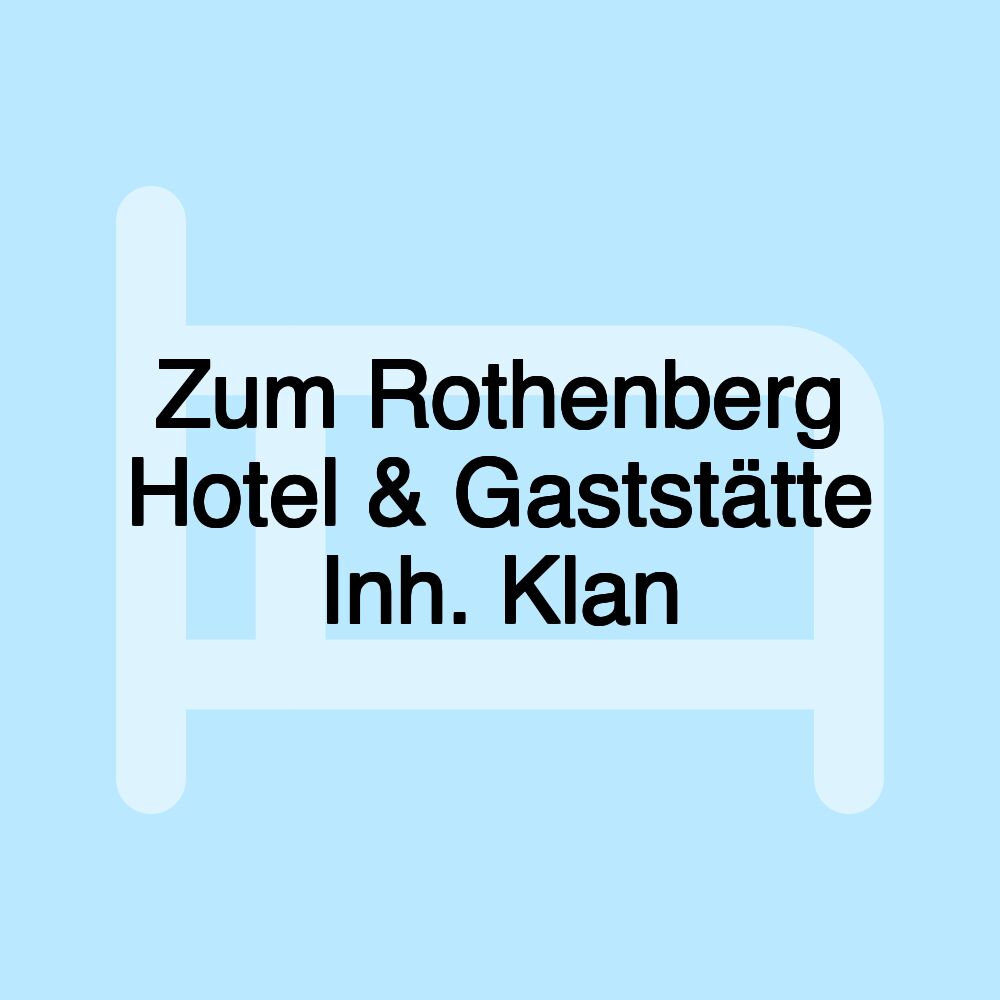 Zum Rothenberg Hotel & Gaststätte Inh. Klan