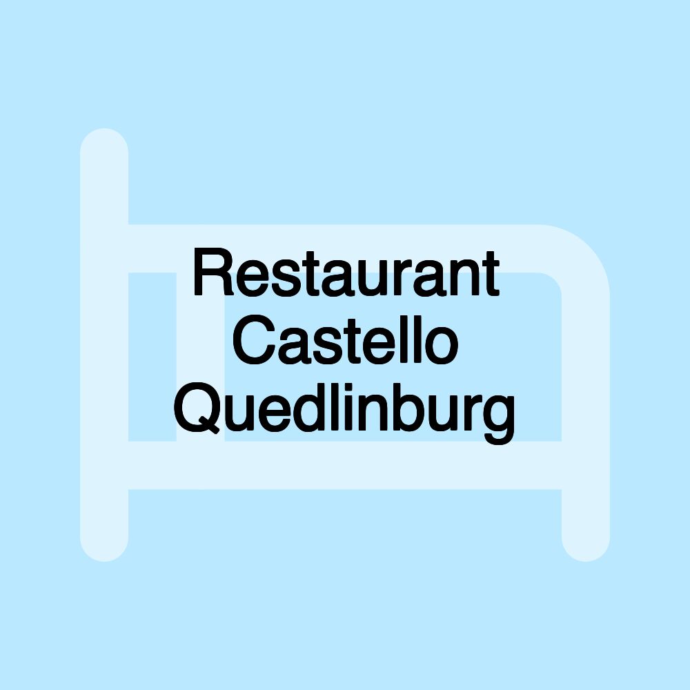 Restaurant Castello Quedlinburg