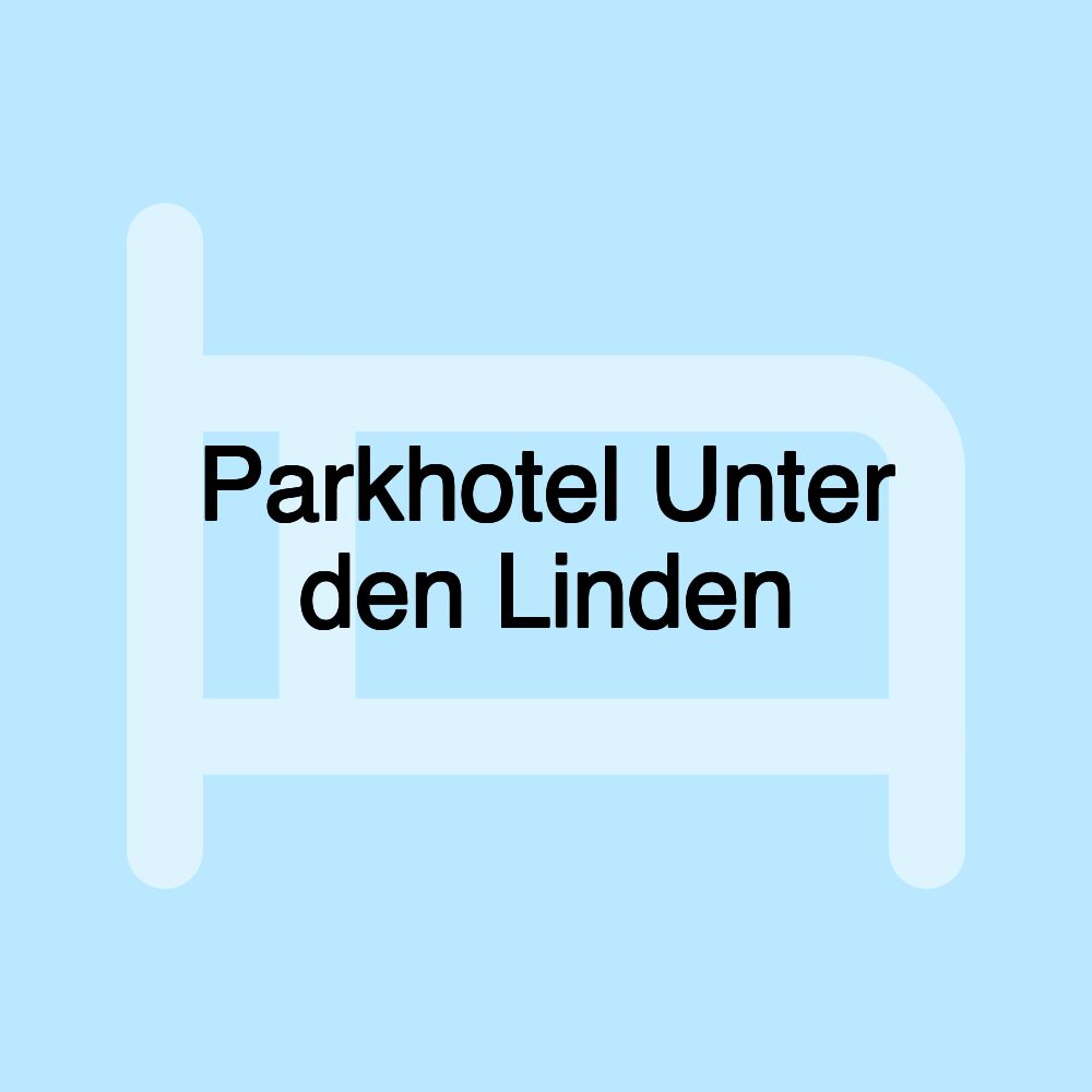 Parkhotel Unter den Linden