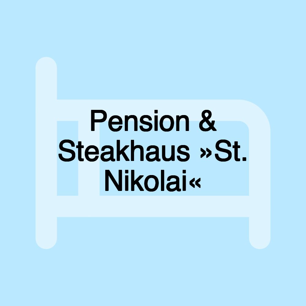 Pension & Steakhaus »St. Nikolai«