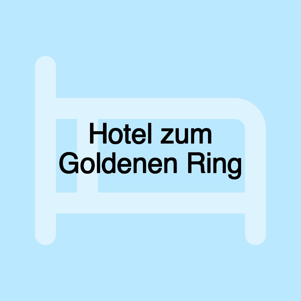 Hotel zum Goldenen Ring