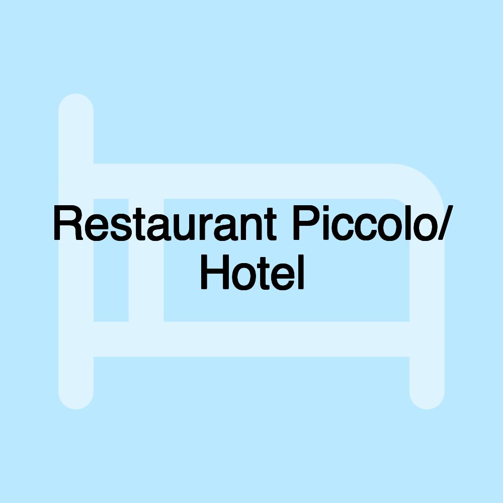 Restaurant Piccolo/ Hotel