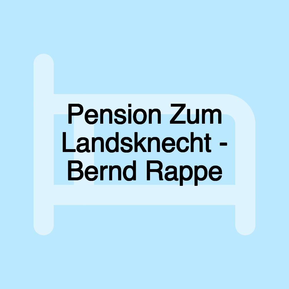 Pension Zum Landsknecht - Bernd Rappe