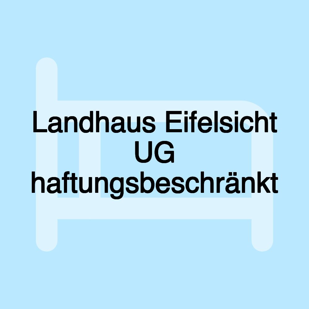 Landhaus Eifelsicht UG haftungsbeschränkt