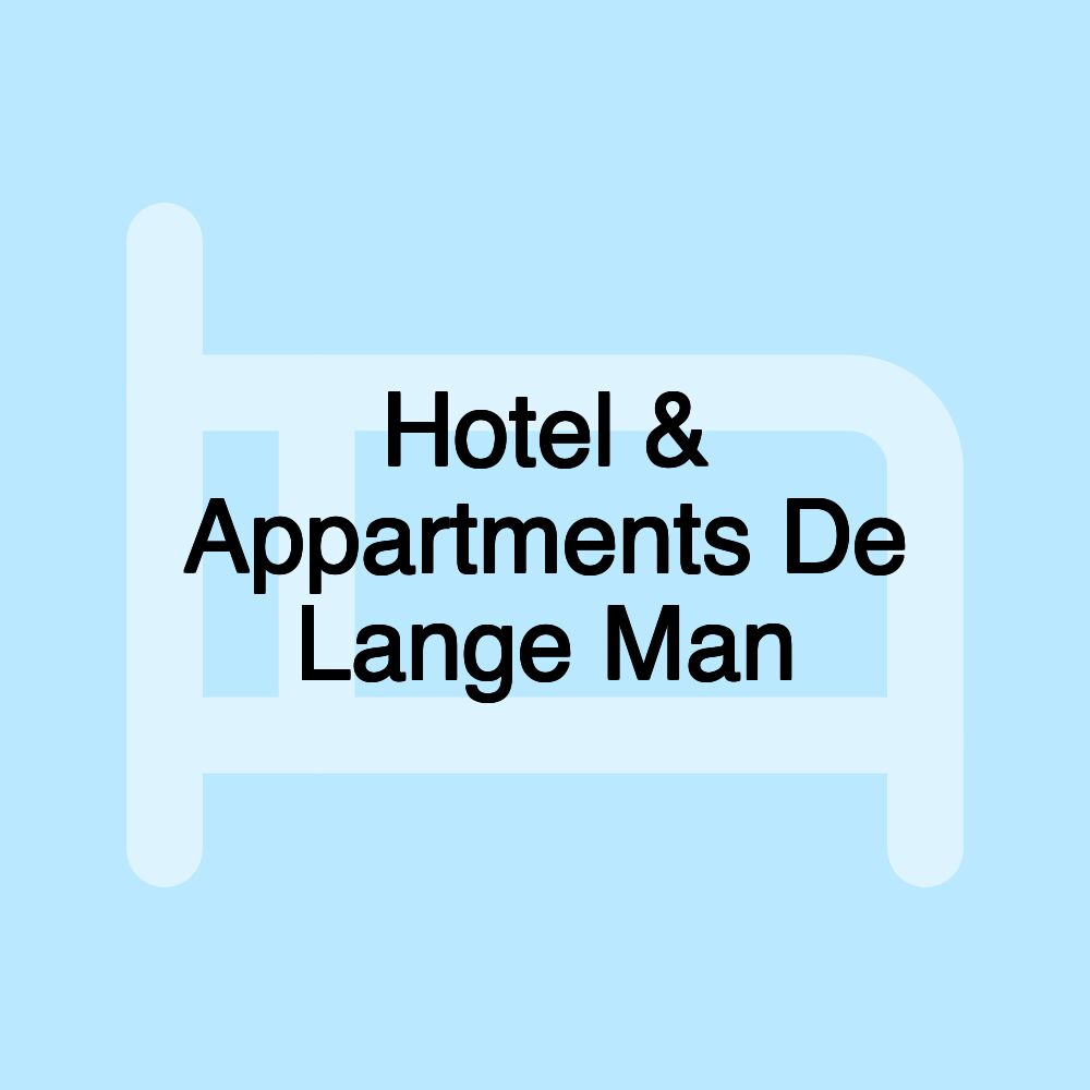 Hotel & Appartments De Lange Man