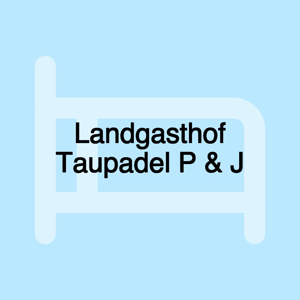 Landgasthof Taupadel P & J