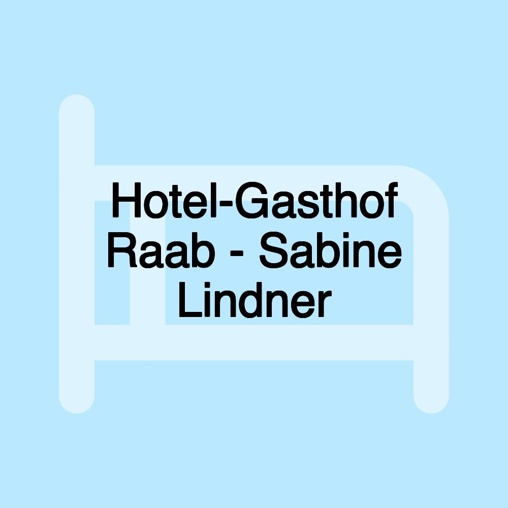 Hotel-Gasthof Raab - Sabine Lindner