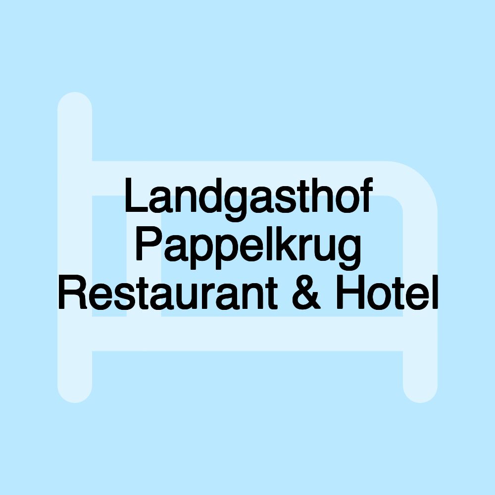 Landgasthof Pappelkrug Restaurant & Hotel