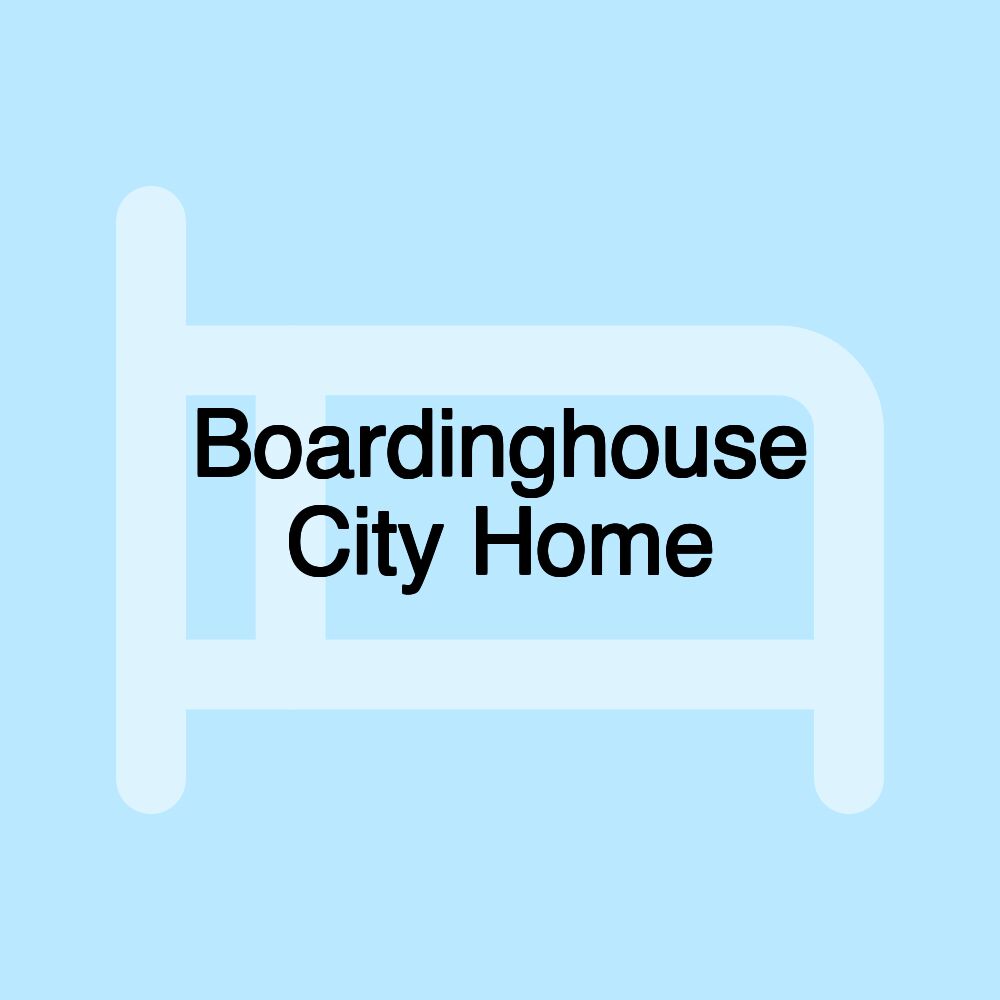 Boardinghouse City Home