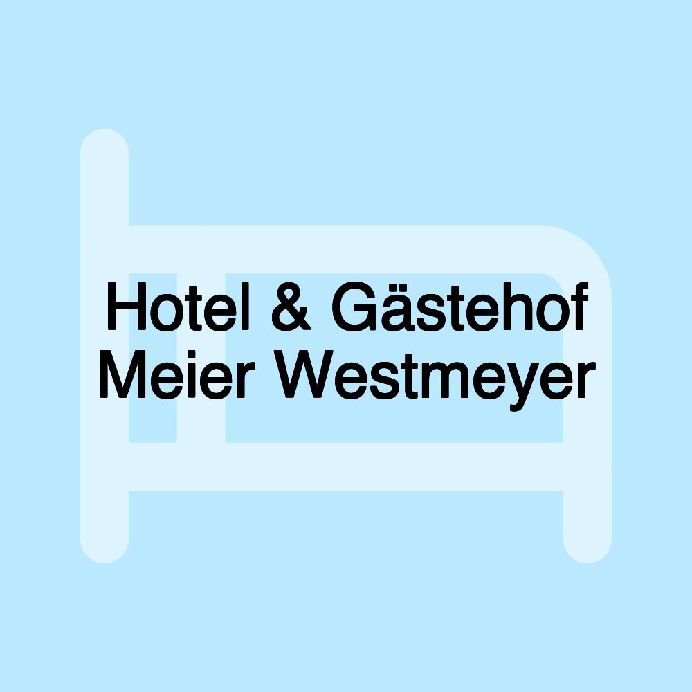 Hotel & Gästehof Meier Westmeyer