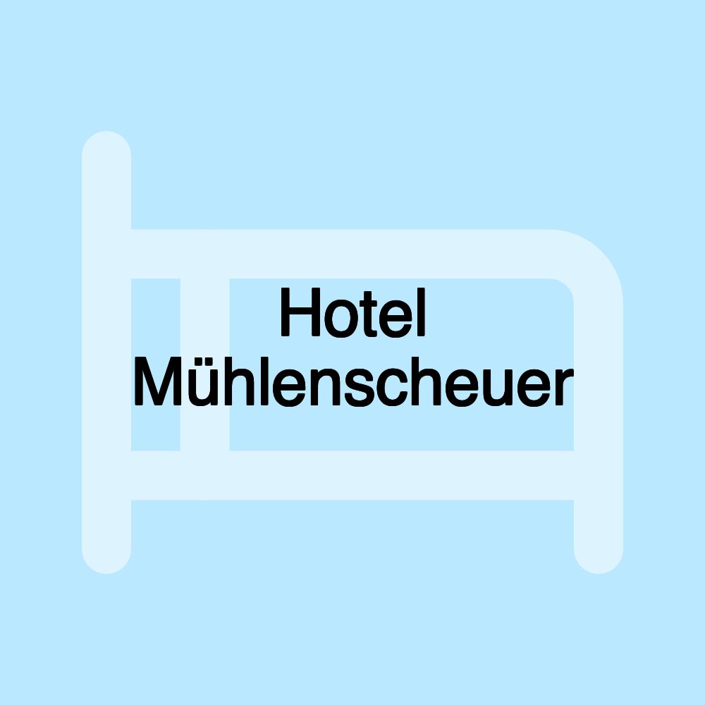 Hotel Mühlenscheuer