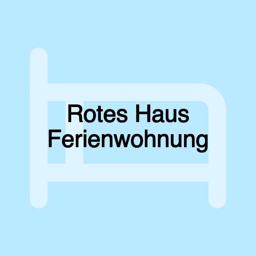 Rotes Haus Ferienwohnung