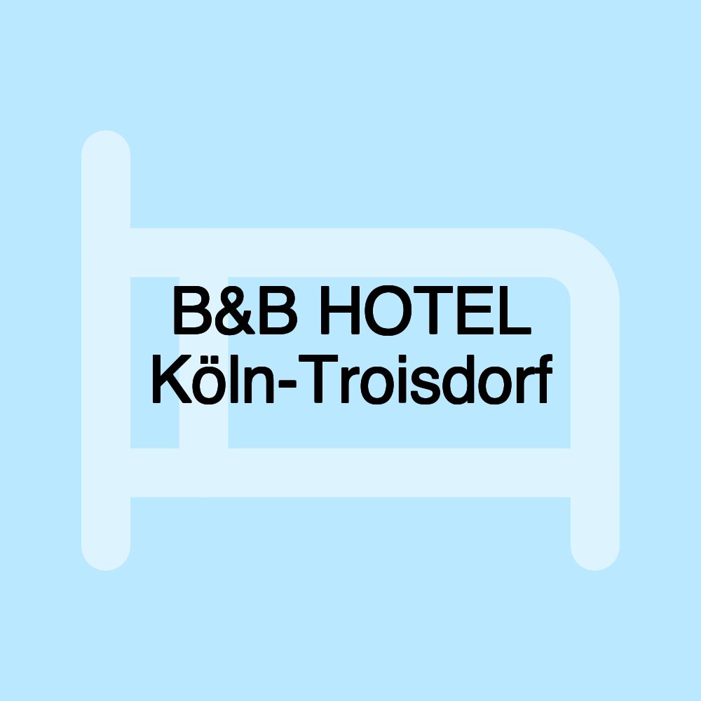 B&B HOTEL Köln-Troisdorf