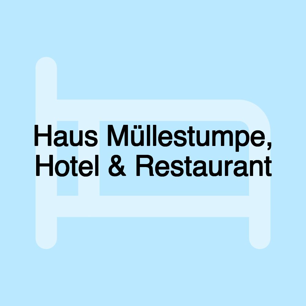 Haus Müllestumpe, Hotel & Restaurant