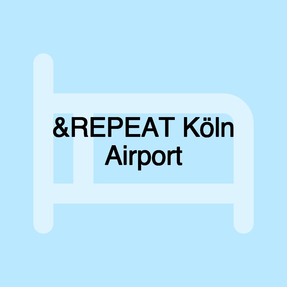 &REPEAT Köln Airport