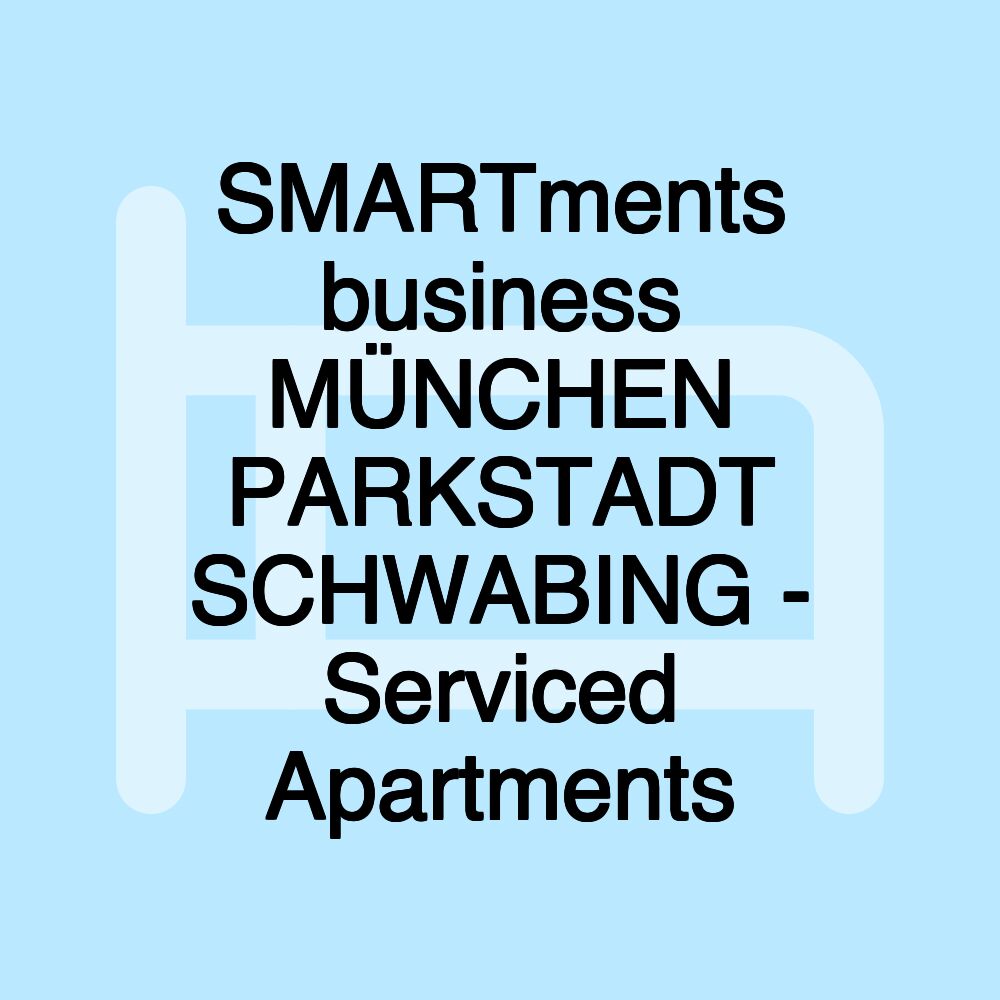 SMARTments business MÜNCHEN PARKSTADT SCHWABING - Serviced Apartments