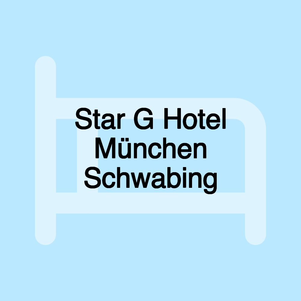 Star G Hotel München Schwabing