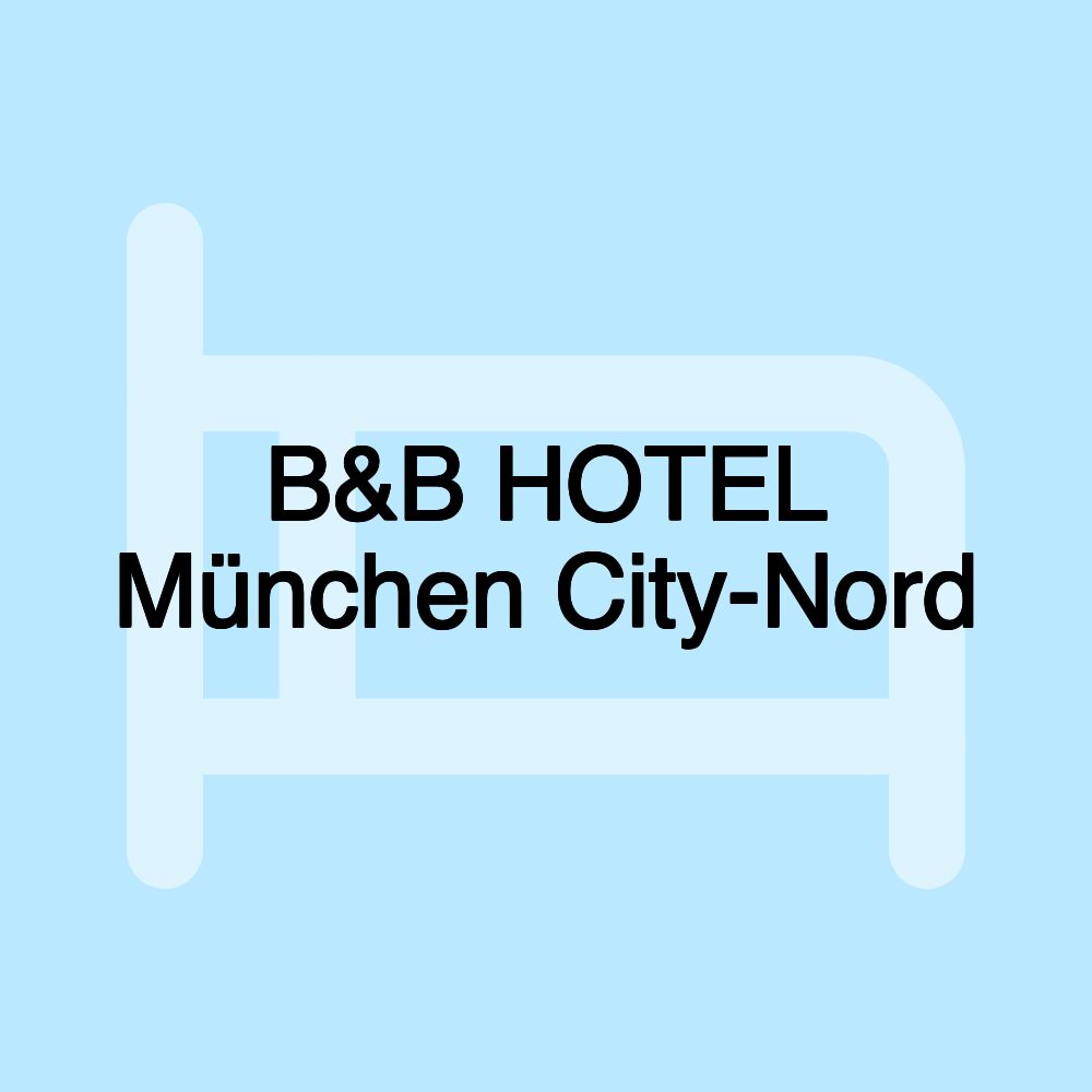 B&B HOTEL München City-Nord