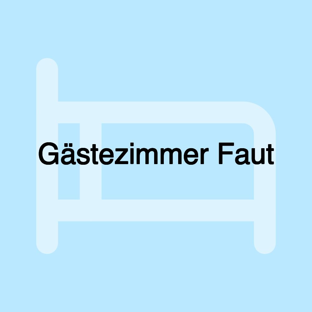 Gästezimmer Faut