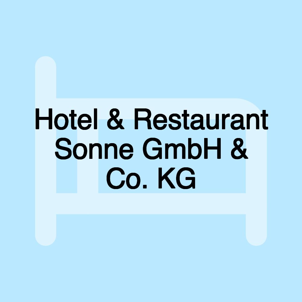 Hotel & Restaurant Sonne GmbH & Co. KG